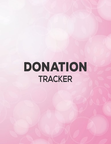 Donation Tracker: Donation Tracker Log Book Big & Simple Non-Profit Charity Administration & Finance Record Book Accounting Administrators Men & Women