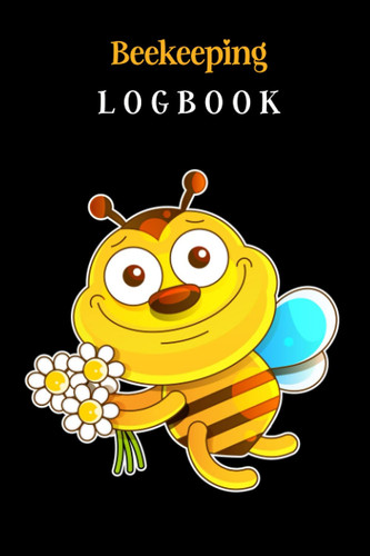 BeeKeeping logbook: A Practical Beekeeping Logbook,Beehive Inspection, Gift for Beekeepers, Bee keeping journal.