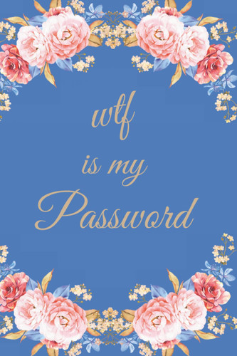 Wtf is My Password: password book, password log book, Suitable for Office and Travel