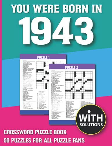 You Were Born In 1943: Crossword Puzzle Book: Crossword Puzzle Book For Adults & Seniors With Solution