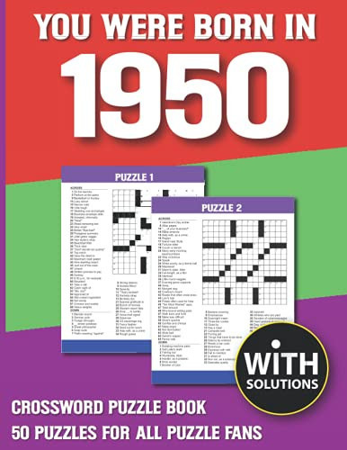 You Were Born In 1950: Crossword Puzzle Book: Crossword Puzzle Book For Adults & Seniors With Solution