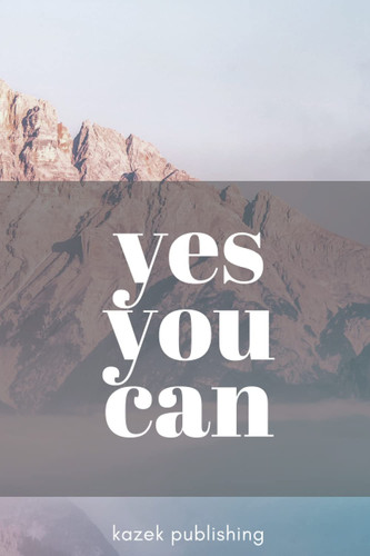 Yes You Can: Motivation Notebook, Journal, Diary (110 Pages, Blank, 6 x 9)