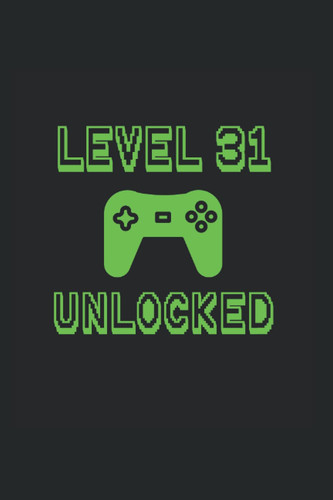 Level 31 Unlocked: Wide Ruled Notebook For Gamers 31st Birthday