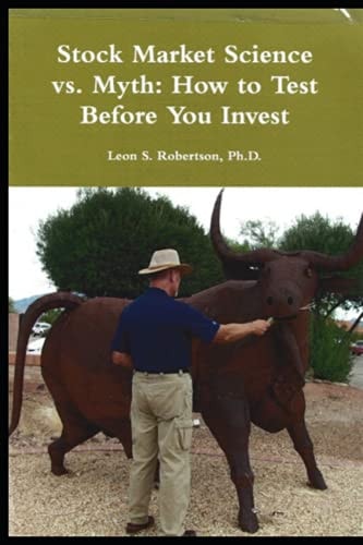 Stock Market Science Vs. Myth: How to Test Before You Invest Second Edition