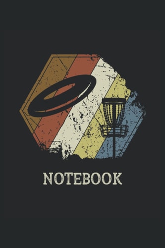 Cuaderno de golf de disco: Cuaderno de golf de disco para un jugador de golf de disco para el próximo torneo de golf de disco. I 120 páginas de papel rayado I A5 I 6x9 (Spanish Edition)