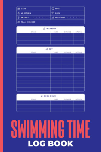 Swimming Time Log Book: A Personal Swim Progress Tracker & Triathlon Training Workout Journal For Swimmers