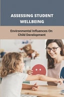 Assessing Student Wellbeing Environmental Influences On Child Development: Student Wellbeing Programs In Schools