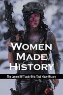 Women Made History: the Legend of Tough Girls That Made History Women's History Month