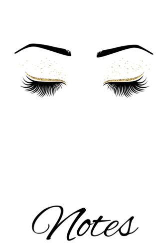 Notes: Eyelashes Notebook a fun gift for a woman or make up artist dot grid journal