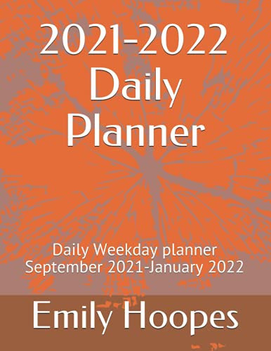2021-2022 Daily Planner: Daily Weekday planner September 2021-January 2022