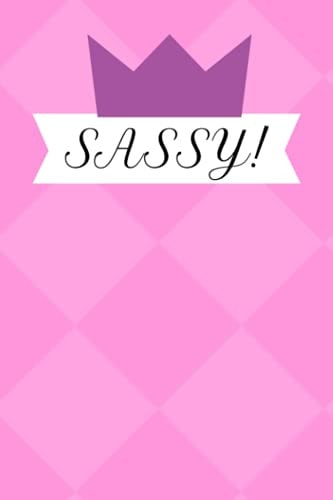Sassy Notebook: Lined Blank Notebook Journal, Great Gift For Coworkers, Employees, Women, Teen Girls, Middle School, and Kids