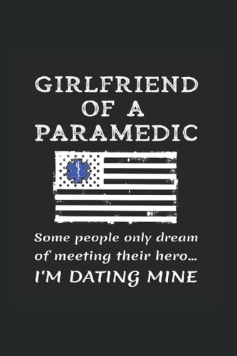 American Paramedic Girlfriend: College Rulled Notebook For Proud Girlfriends Of Paramedics, EMS, EMT