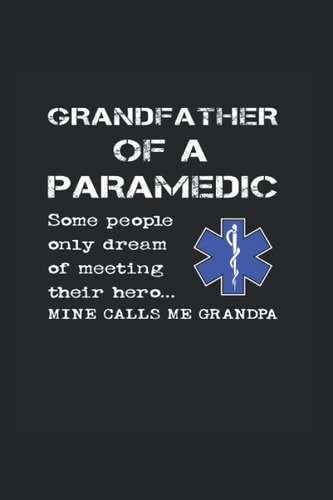 Grandfather Of A Paramedic: Blood Pressure Log Book For Proud Grandpas Of Paramedics, EMS, EMT