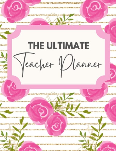 The Ultimate Teacher Planner: For Teachers with Multiple Classes