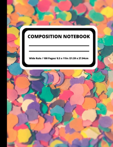 Colorful Composition Notebook: Wide Rule, Large 8.5x11in, 100 pages, Composition Notebook, Great Gift For Students