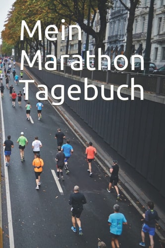 Mein Marathon Tagebuch (German Edition)