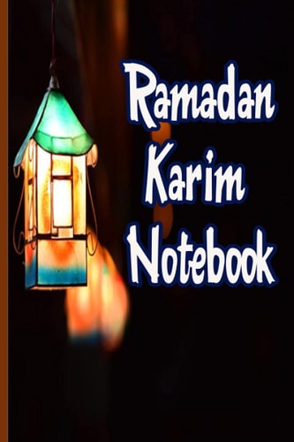 Ramadan Karim Notebook: Take Note,Writing Journal Diary,Writing Book With Empty Lines,Gift notebook ,Size : ( 6 x9 ) Inch,120 Pages.
