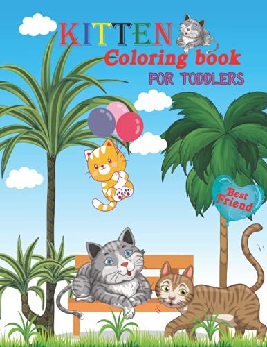 Kitten Coloring Book For Toddlers: Cat & Kitten Coloring Book for Girls & Boys,Kids, Toddlers with Over 38 Illustrated images