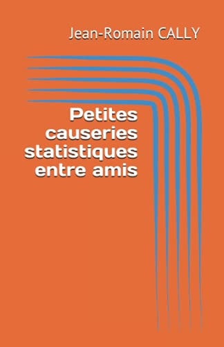 Petites causeries statistiques entre amis (French Edition)