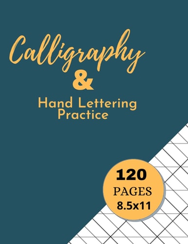 Calligraphy & Hand Lettering Practice: Alphabet practice pages, Modern Calligraphy & Hand Lettering for Beginners, caligraphy practice book (8.5x11), Hand Lettering Workbook with Tips