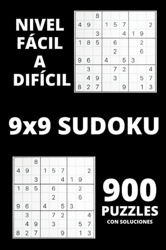 Sudoku - Nivel Fácil a Difícil Sorprendentes 900 Rompecabezas de Sudoku con Soluciones | Juego de Sudoku para Principiantes o Jugadores Avanzados | Libros de Rompecabezas de Sudoku para Adultos para Mantenerte Ocupado y Siempre Concentrado