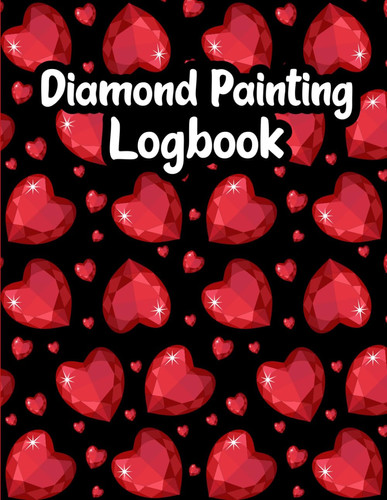 Diamond Painting Logbook To Keep Track of All Your Color, Cost, Started, Finished, Drill Type and More! Diamond Painting Projects Planner