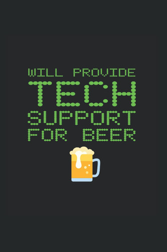 Will Provide Tech Support For Beer: To Do Checklist For Technical Support Agents