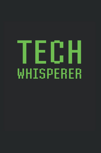 Tech Whisperer: Lined Journal For Tech Repair Experts