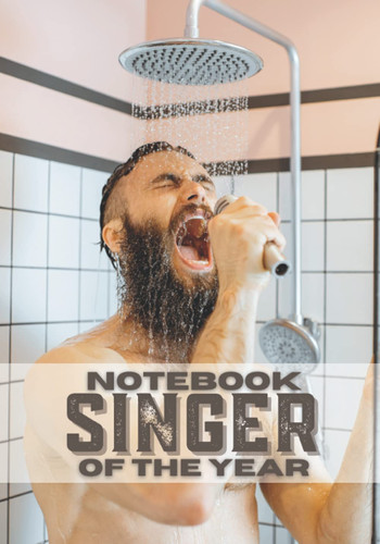 Singer of the year: Notebook, funny gift for guys who love to sing in the shower (German Edition)