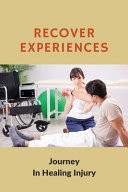 Recover Experiences Journey In Healing Injury: How Long Does A Leg Injury Take To Heal