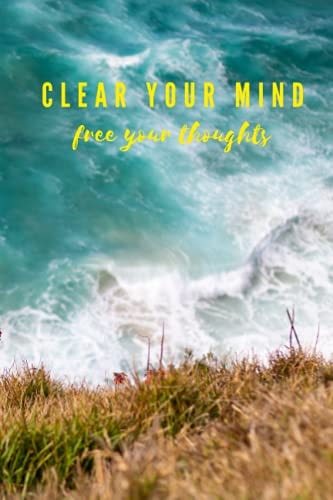 Clear Your Mind, Free Your Thoughts
