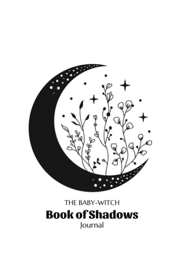 The Baby-Witch Book of Shadows Journal: The Baby-Witch Book of Shadows Blank Lined Journal