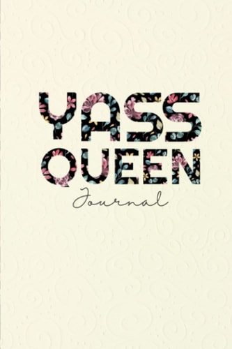 Yass Queen Journal with Floral Design: 120 Lined Pages, 6" x 9", Matte Cover