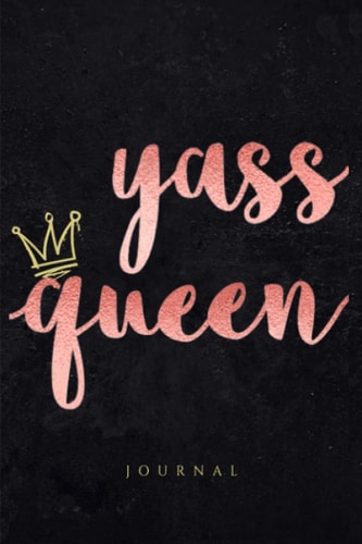 Yass Queen Journal: Metallic Rose Gold Design in Black: 120 Lined Pages, 6" x 9", Matte Cover