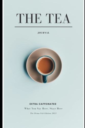 The Tea Journal: The Bri Edition 2021