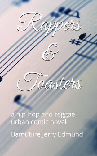 Rappers and Toasters A Hip-Hop and Reggae Urban Comic Novel