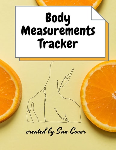 Body Measurements Tracker : Body Measurement Log book, journal, notebook, tracker, Weekly weight loss tracker For Girls, men, Women, Page 100, Size 8.5"X11" Inch