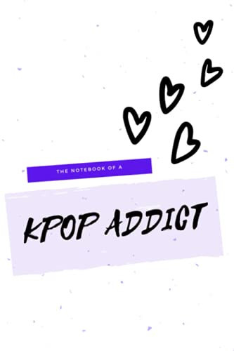 The Notebook of A Kpop Addict: For Fangirls Who Are Kpop Multistans