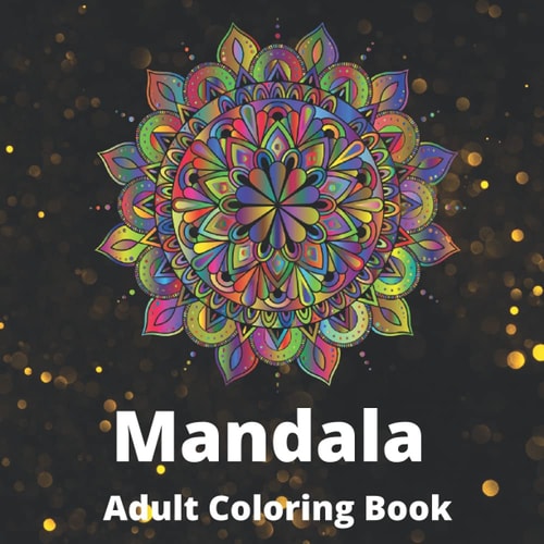 Mandala Adult Coloring Book: Amazing Mandala Coloring Book for Adult Relaxation | Stress Relieving Mandala Designs for Adults Relaxation | Perfect Gift Idea