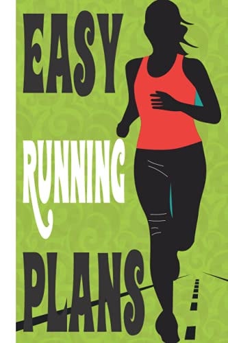 Easy Running Plans A Running Fitness Diary of Inspirational Sayings for Cyclists and Joggers: a Fast and Effective Way to Empower Words to Improve ... Goal. Coaches and Athletes Will Appreciate This Exclusive Gift Concept