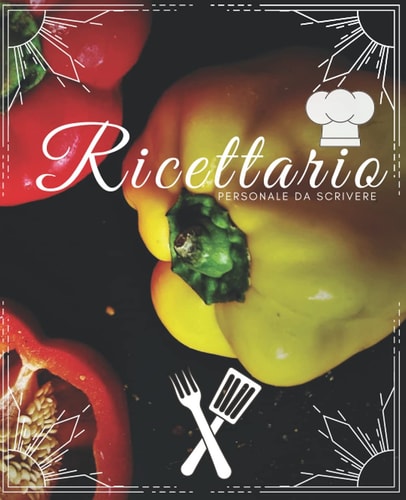 Ricettario Personale Da Scrivere Quaderno per Ricette: Libro per Ricette Da Scrivere Personalizzato per Annotare 100 Ricette. Vintage - Idee ... Festa Della Mamma o Compleanno ,un Regalo Bellissimo e Distintivo