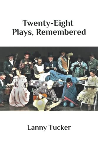 Twenty-Eight Plays, Remembered: Casts, Crews, & Stories, with Photos