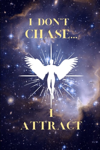 Manifestation Journal: I don't chase... I attract (100 NOTEBOOK PAGES): Spiritual Manifestation Journal Notebook