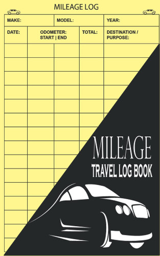 Mileage Log Book: milage travel log book | Auto Mileage Tracker To Record And Track Your Daily Mileage For Taxes .