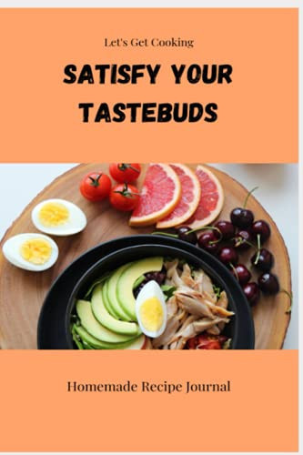Let's Get Cooking Satisfy Your Tastebuds