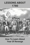 Lessons About 1780 How To Learn About Year Of Revenge: 1780 Year Of Revenge
