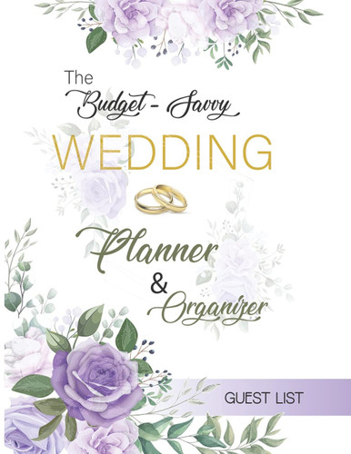 The Budget-Savvy Wedding Planner & Organizer: Wedding Planner Book and Organizer for the Bride | Large Roses Wedding Planning Organizer | Guest Lists | Checklists and More