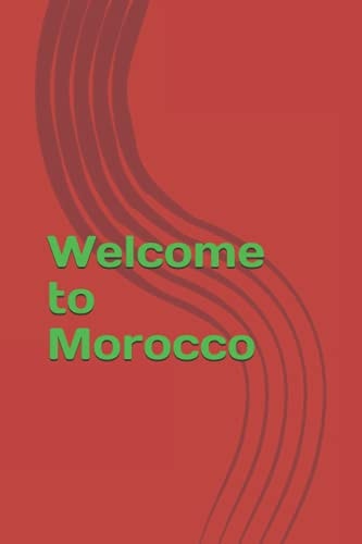Welcome to Morocco: Moroccan Travel Notebook - 120 pages - size 6 × 9 - picture brochure of Moroccan tourist areas (English language)