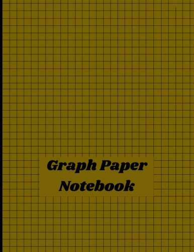 Graph Paper Notebook: Large Simple Graph Paper Journal - 120 Quad Ruled 4x4 Pages 8.5 x 11 inches - Grid Paper Notebook for Math and Science Students