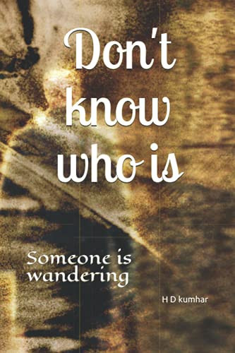 Don't Know who is Someone is Wandering